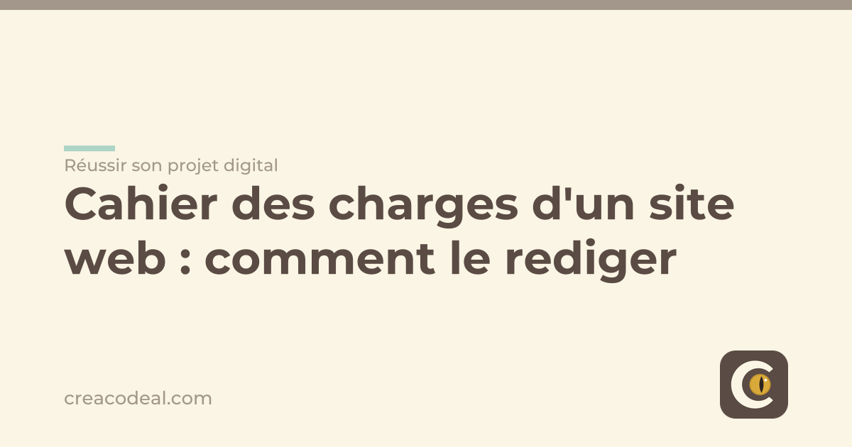 Cahier des charges d'un site web : comment le rediger