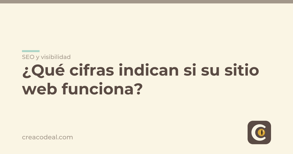 ¿Qué cifras indican si su sitio web funciona?