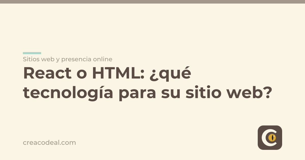 React o HTML: ¿qué tecnología para su sitio web?