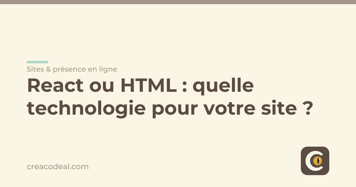 React ou HTML : quelle technologie pour votre site ?