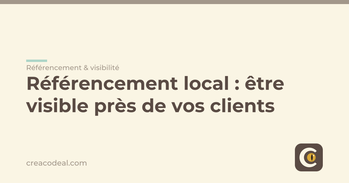 Référencement local : être visible près de vos clients