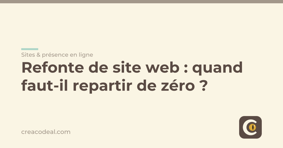 Refonte de site web : quand faut-il repartir de zéro ?