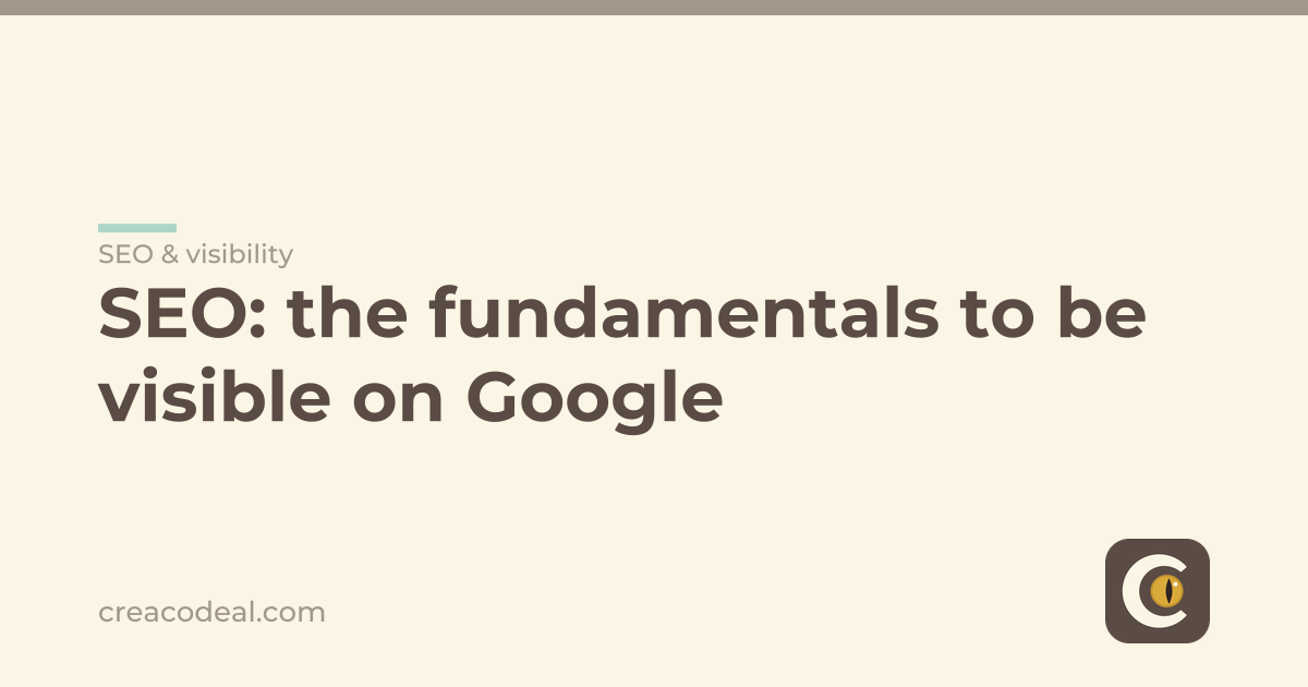 SEO: the fundamentals to be visible on Google