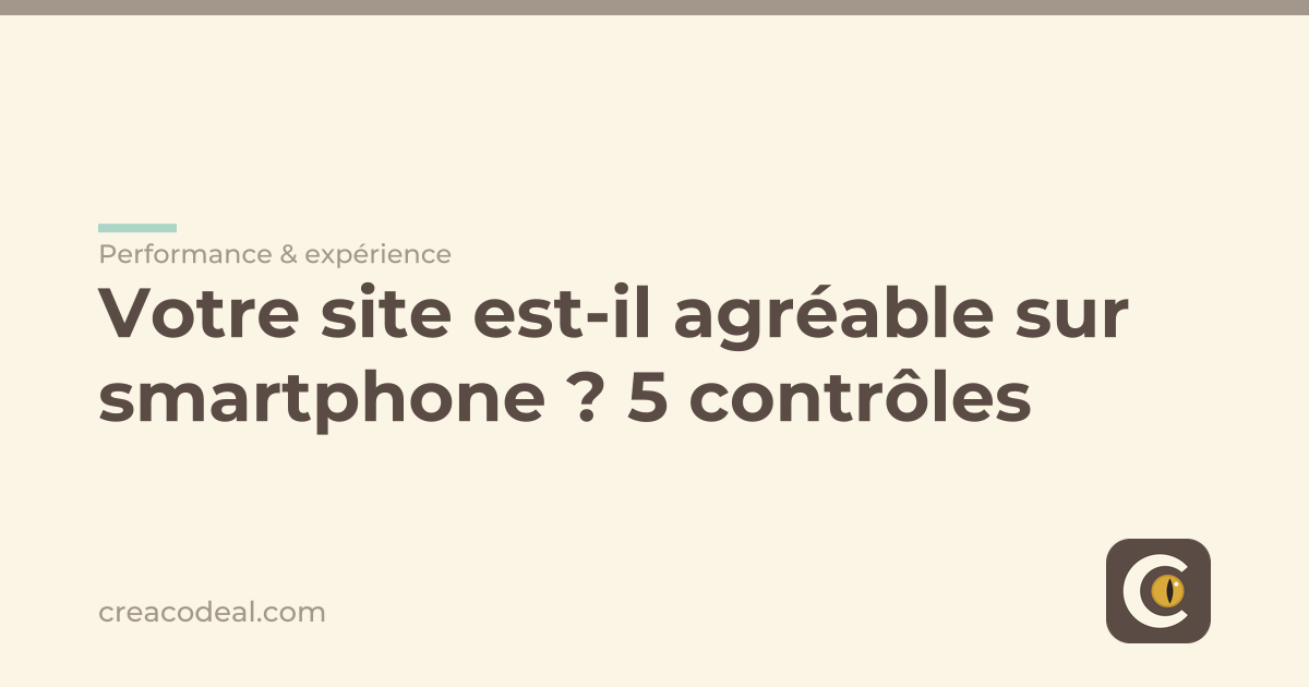 Votre site est-il agréable sur smartphone ? 5 contrôles