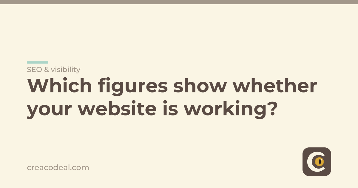Which figures show whether your website is working?